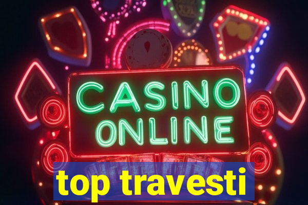 top travesti